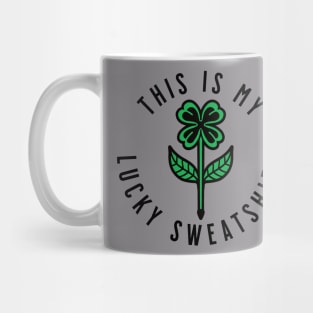 This is my Lucky Sweat Shirt Mug